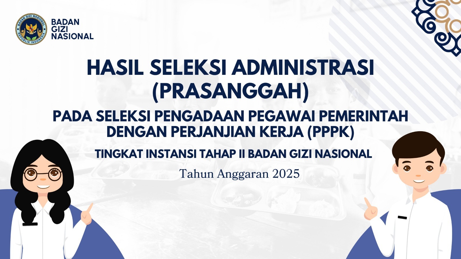 Hasil Seleksi Administrasi (Prasanggah) pada Seleksi Pengadaan Pegawai Pemerintah dengan Perjanjian Kerja (PPPK) Tingkat Instansi Tahap II Badan Gizi Nasional Langsa Tahun Anggaran 2025